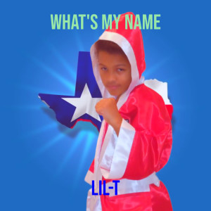 收聽Lil-T的What's My Name歌詞歌曲