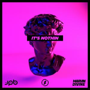 ดาวน์โหลดและฟังเพลง It's Nothin พร้อมเนื้อเพลงจาก JPB