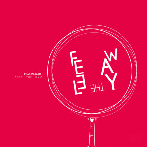 Dengarkan Feel the Way lagu dari Moonlight dengan lirik