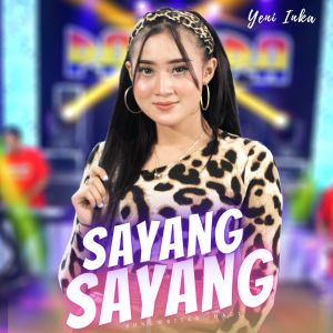Dengarkan Sayang Sayang lagu dari Yeni Inka dengan lirik