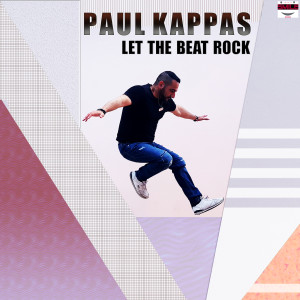 Listen to Let the Beat Rock (Explicit) song with lyrics from PAUL KAPPAS