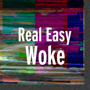Dengarkan lagu Woke (Explicit) nyanyian Real Easy dengan lirik