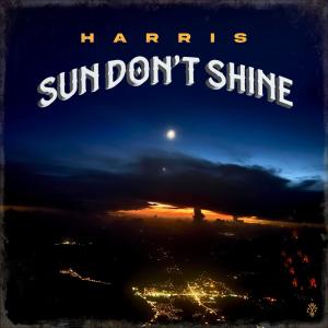 Harris的專輯Sun Don't Shine