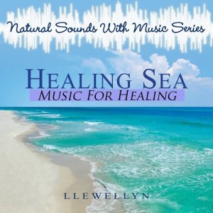 อัลบัม Healing Sea - Music for Healing ศิลปิน Llewellyn