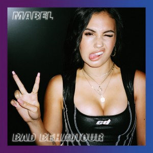 收聽Mabel的Bad Behaviour歌詞歌曲