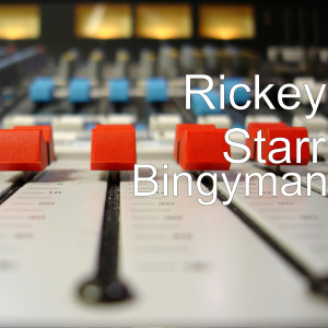 Listen to Bingyman song with lyrics from Rickey Starr
