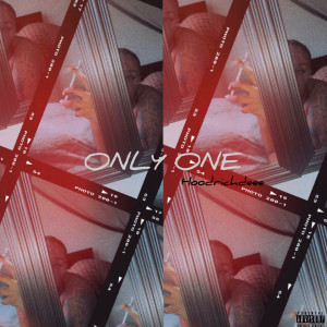 Listen to Only One (Explicit) song with lyrics from Hoodrichdeee