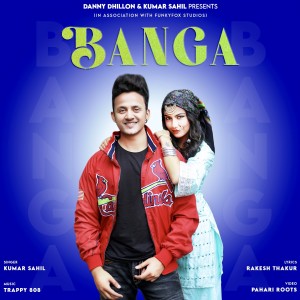ดาวน์โหลดและฟังเพลง Banga พร้อมเนื้อเพลงจาก Kumar Sahil
