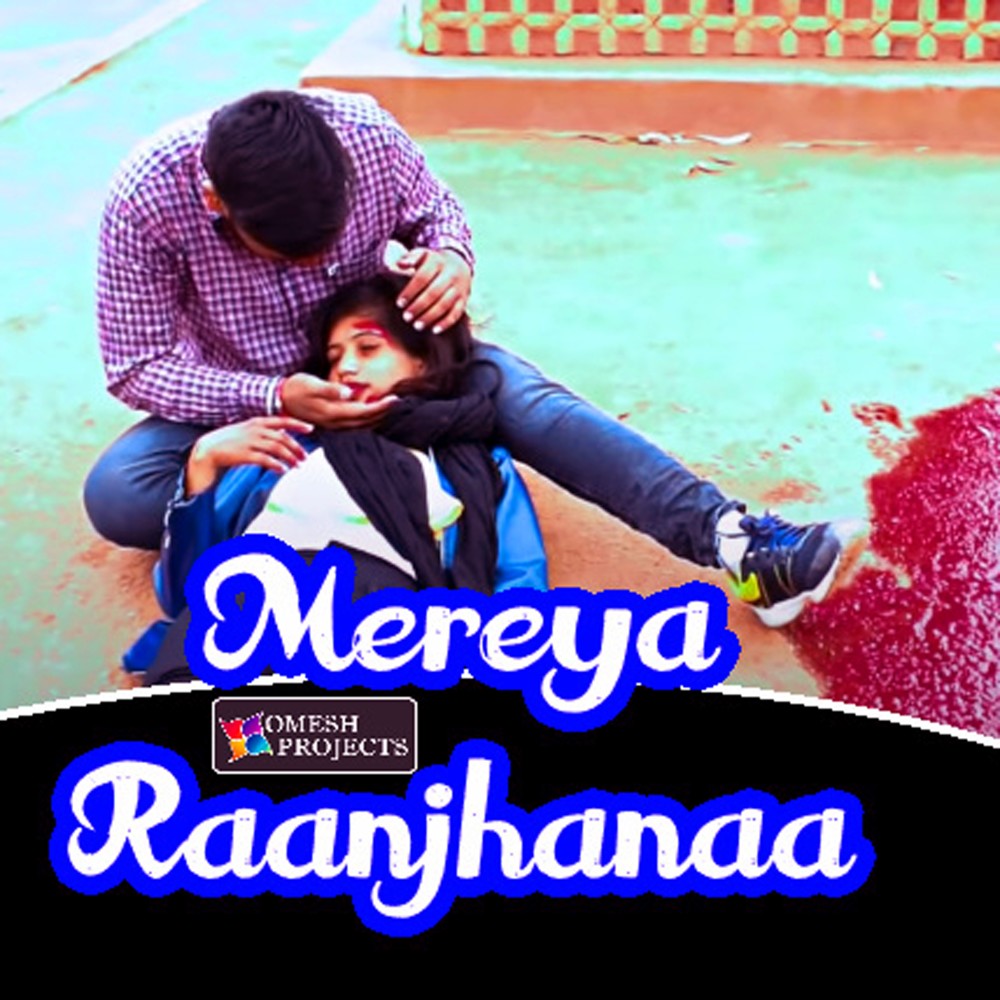 Mereya Raanjhanaa