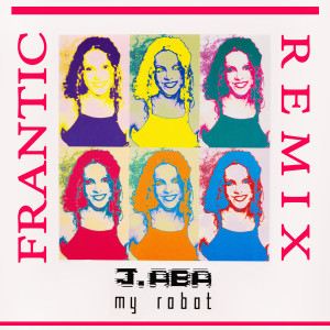 Frantic的专辑My Robot (Frantic Remix)