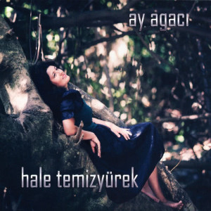 ดาวน์โหลดและฟังเพลง Ağacı Öpen Dolunay พร้อมเนื้อเพลงจาก Hale Temizyürek