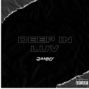 收聽Dammy的Deep in Luv (Explicit)歌詞歌曲
