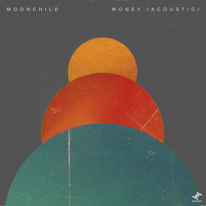 Album Money (Acoustic) (Explicit) from Moonchild