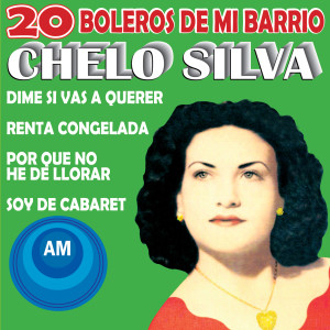 อัลบัม 20 Boleros de Mi Barrio ศิลปิน Chelo Silva