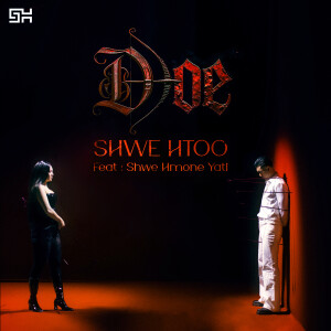 Listen to DOE song with lyrics from Shwe Htoo