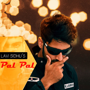 Dengarkan lagu Pal Pal nyanyian Lavi Sidhu dengan lirik