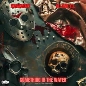 อัลบัม Something in the water (feat. All Hail Y.T.) [Explicit] ศิลปิน All Hail Y.T.