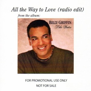收聽Billy Griffin的All The Way To Love (Radio)歌詞歌曲