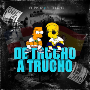 收聽El Piku2的De Trucho A Trucho歌詞歌曲