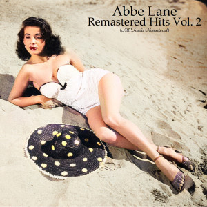 Album Remastered Hits Vol 2 (All Tracks Remastered) from Abbe Lane