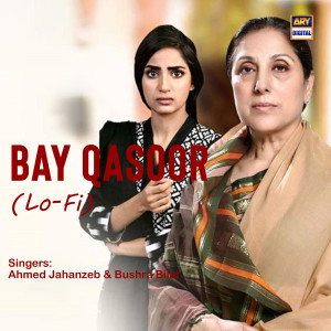 Ahmed Jahanzeb的專輯Bay Qasoor (Lo-Fi)