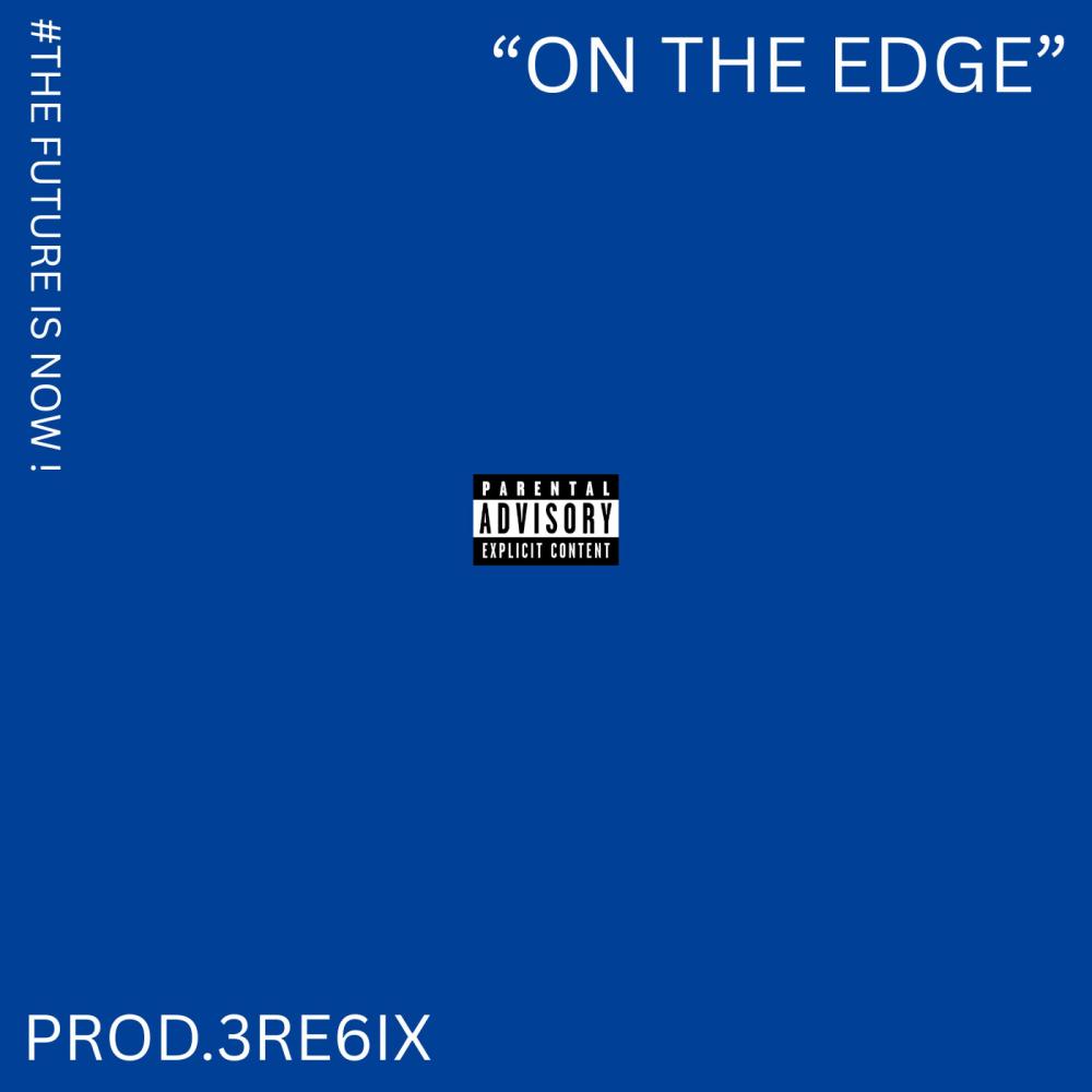 On The EDGE! (feat. 3re6ix) (Explicit)