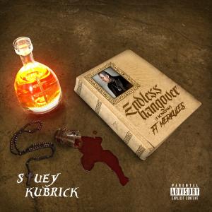 收聽Stuey Kubrick的Endless Hangover (I Know) (Explicit)歌詞歌曲