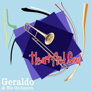 อัลบัม Heart And Soul ศิลปิน Geraldo & His Orchestra