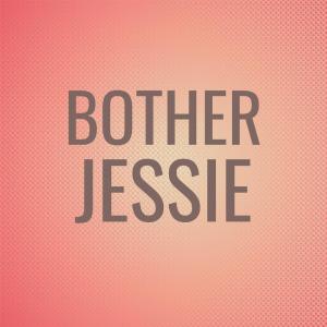 Listen to Bother Jessie song with lyrics from Jris Stos