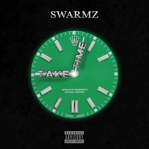 收聽Swarmz的Take Time (Explicit)歌詞歌曲