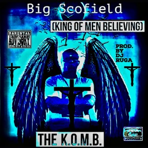 Big Scofield的專輯The K.O.M.B. (King of Men Believing) (Explicit)
