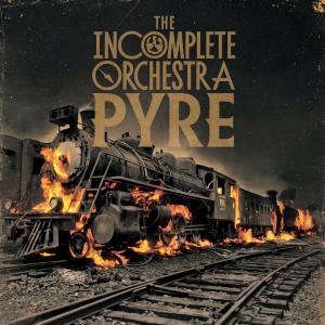 The Incomplete Orchestra的專輯Pyre The Single (Explicit)