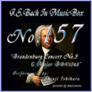石原眞治的專輯Bach In Musical Box 157 / Brandenburg Concert No3 G Major Bwv1048
