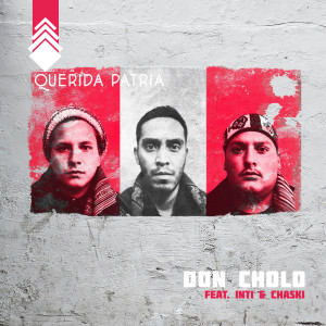 Dengarkan Querida Patria lagu dari Don Cholo dengan lirik