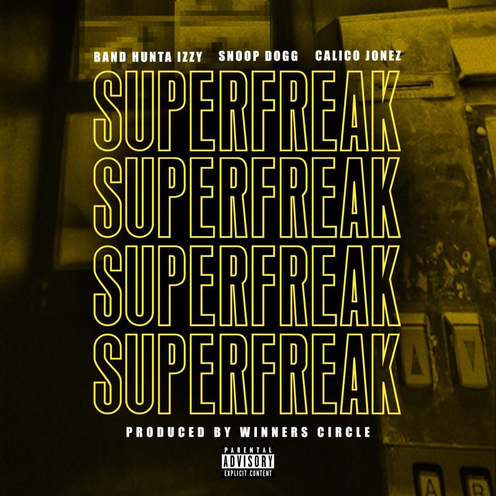 Super Freak (feat. Snoop & Bandhunta Izzy) (Explicit)