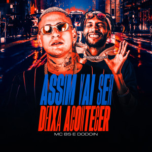 收聽MC BS的Assim Vai Ser (Deixa acontecer|Explicit)歌詞歌曲