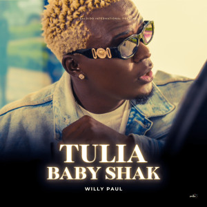 Willy Paul的專輯Tulia Baby Shak