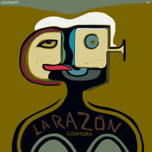 G.Zamora的專輯la Razon (Original Mix)