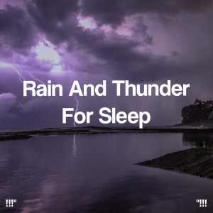 "!!! Rain And Thunder For Sleep !!!" dari Sounds Of Nature : Thunderstorm, Rain