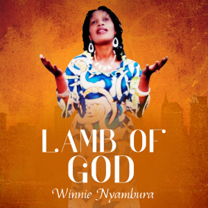 Listen to Lamb of God song with lyrics from Winnie Nyambura