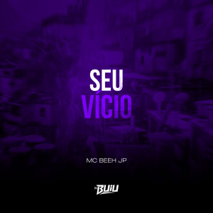 ดาวน์โหลดและฟังเพลง Seu Vicio (Explicit) พร้อมเนื้อเพลงจาก DJ Buiu