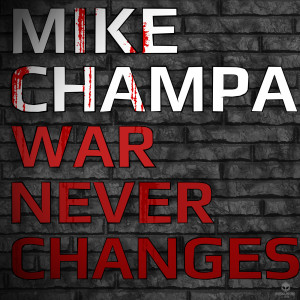 Album War Never Changes (Explicit) from Mike Champa