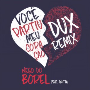 ดาวน์โหลดและฟังเพลง Você Partiu Meu Coração (DUX Remix) พร้อมเนื้อเพลงจาก Nego do Borel