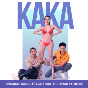 KAKA (Original Soundtrack from the Vivamax Movie) dari Vice Ganda