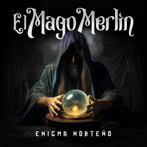 Enigma Norteño的專輯El Mago Merlín (Explicit)