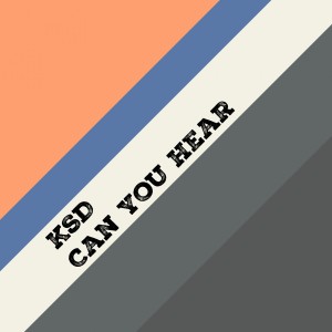 收聽KSD的Can You Hear歌詞歌曲
