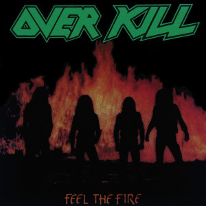 Overkill的專輯Feel the Fire