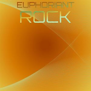 Various的专辑Euphoriant Rock