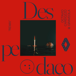 ดาวน์โหลดและฟังเพลง Despedaço (Remix) พร้อมเนื้อเพลงจาก Octavio Cardozzo