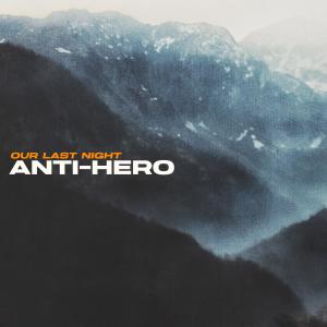Album Anti-Hero oleh Our Last Night